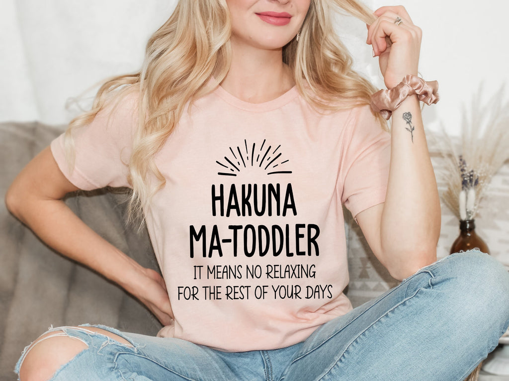 Hakuna Ma-Toddler Shirt: Funny Mom Life Tee