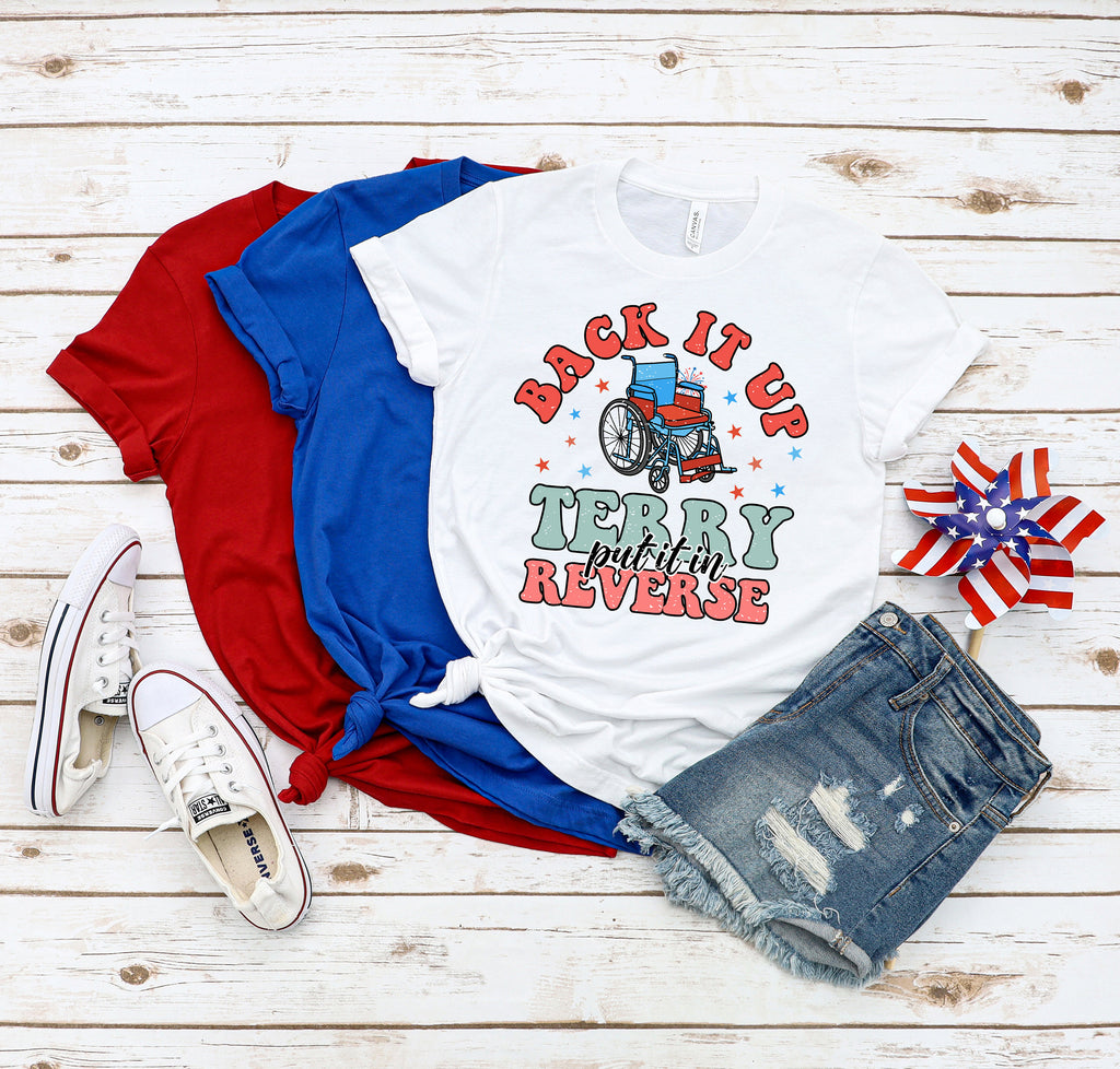 Back It Up Terry T-Shirt: Funny Patriotic 4th of July Tee