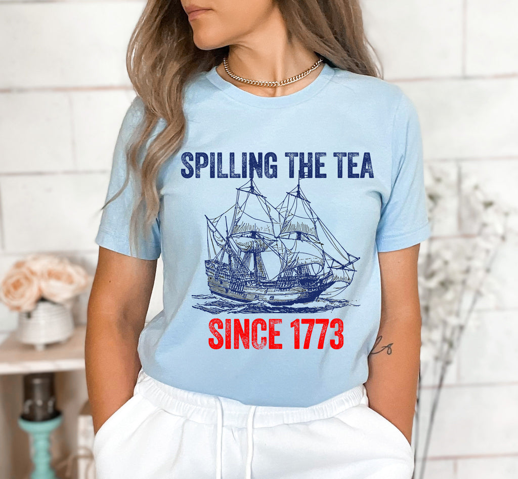 Spilling The Tea Since 1773 Shirt - Patriotic USA Tee
