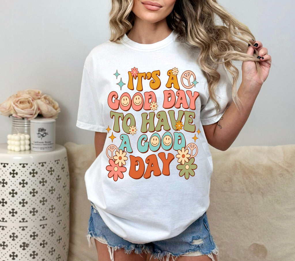 Good Day T-Shirt: Inspirational Women's Power Tee