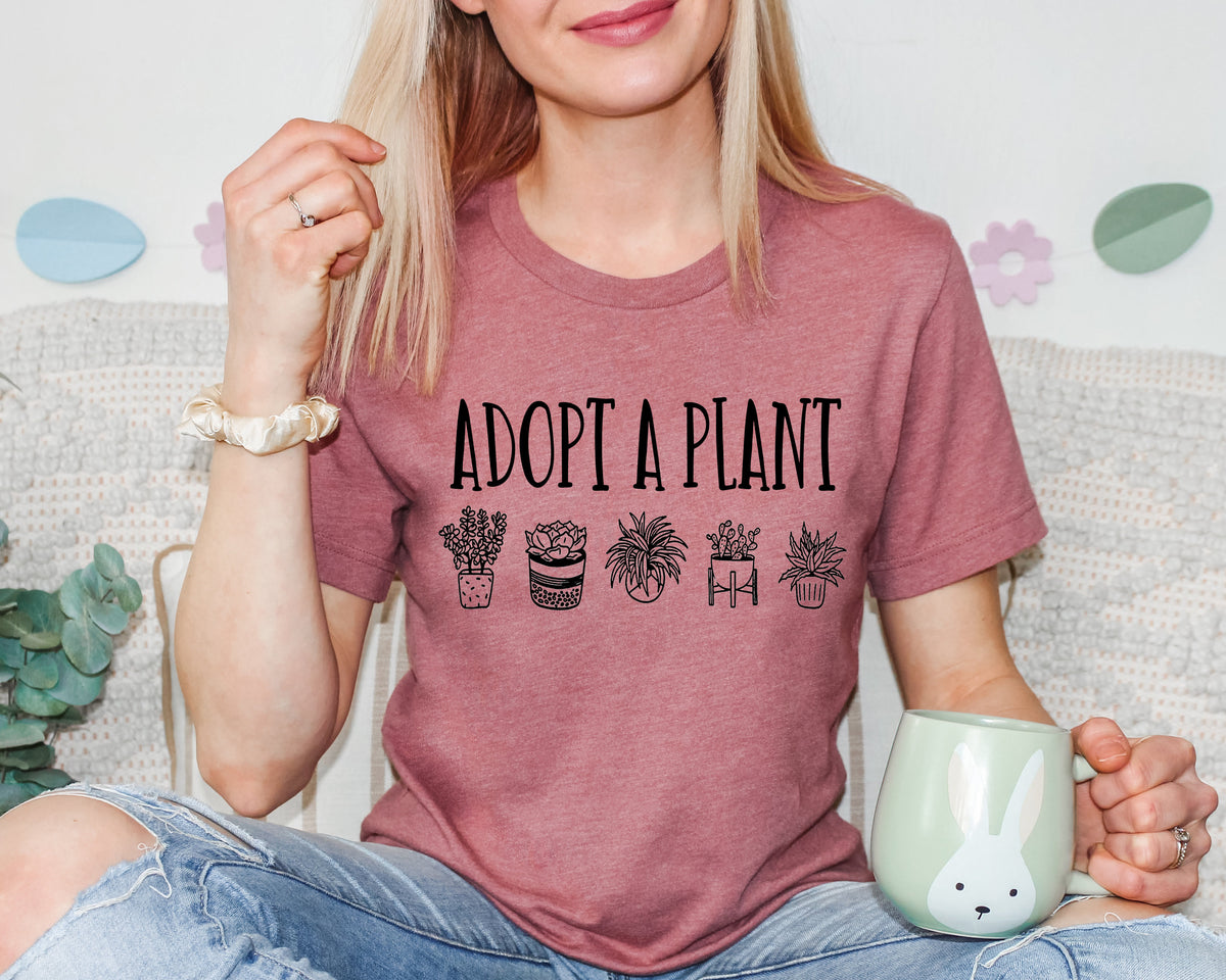 Adopt A Plant T-Shirt: Plant Lover Gift