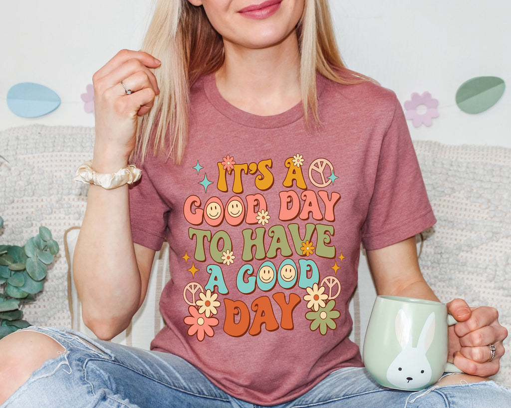 Good Day T-Shirt: Inspirational Women's Power Tee