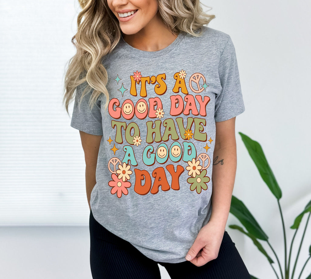 Good Day T-Shirt: Inspirational Women's Power Tee