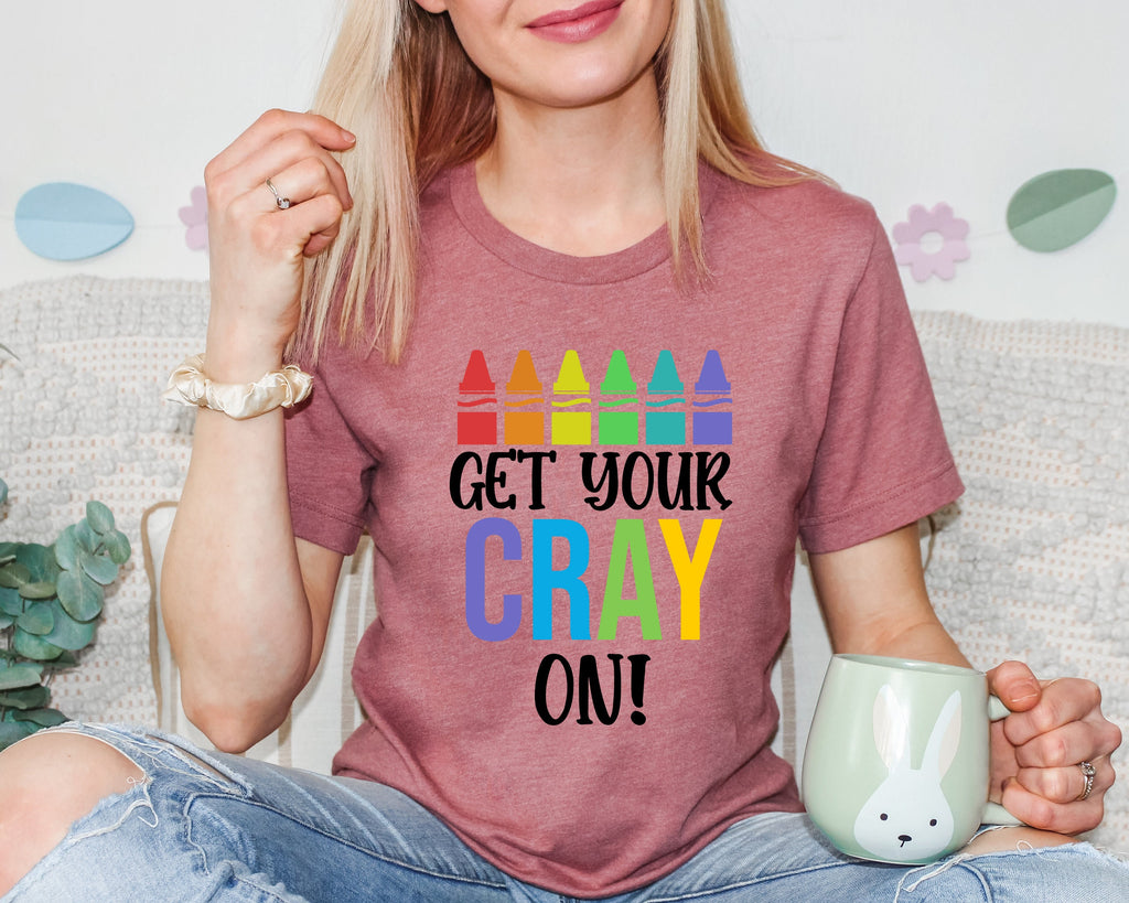 Get Your Cray-on Teacher Shirt, Funny Teacher Gift