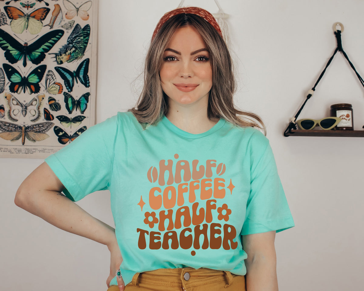 Half Coffee Half Teacher Shirt, Funny Teacher Gift