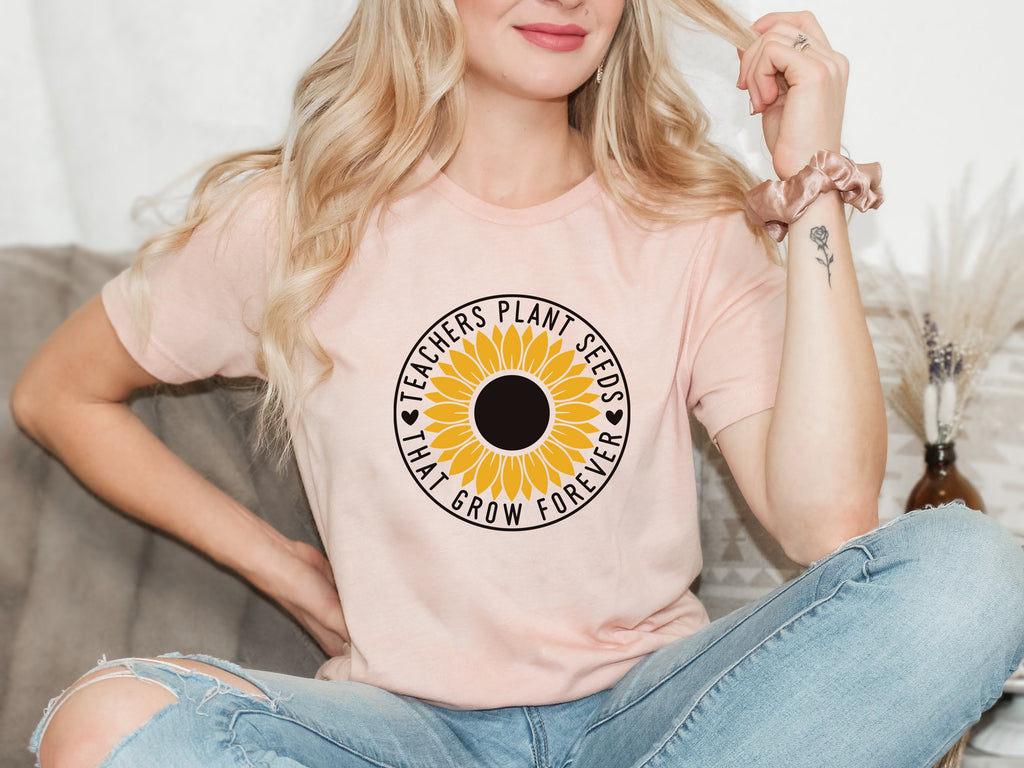 Inspirational Teacher Sunflower Shirt: Teachers Plant Seeds