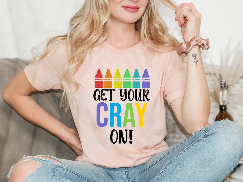Get Your Cray-on Teacher Shirt, Funny Teacher Gift