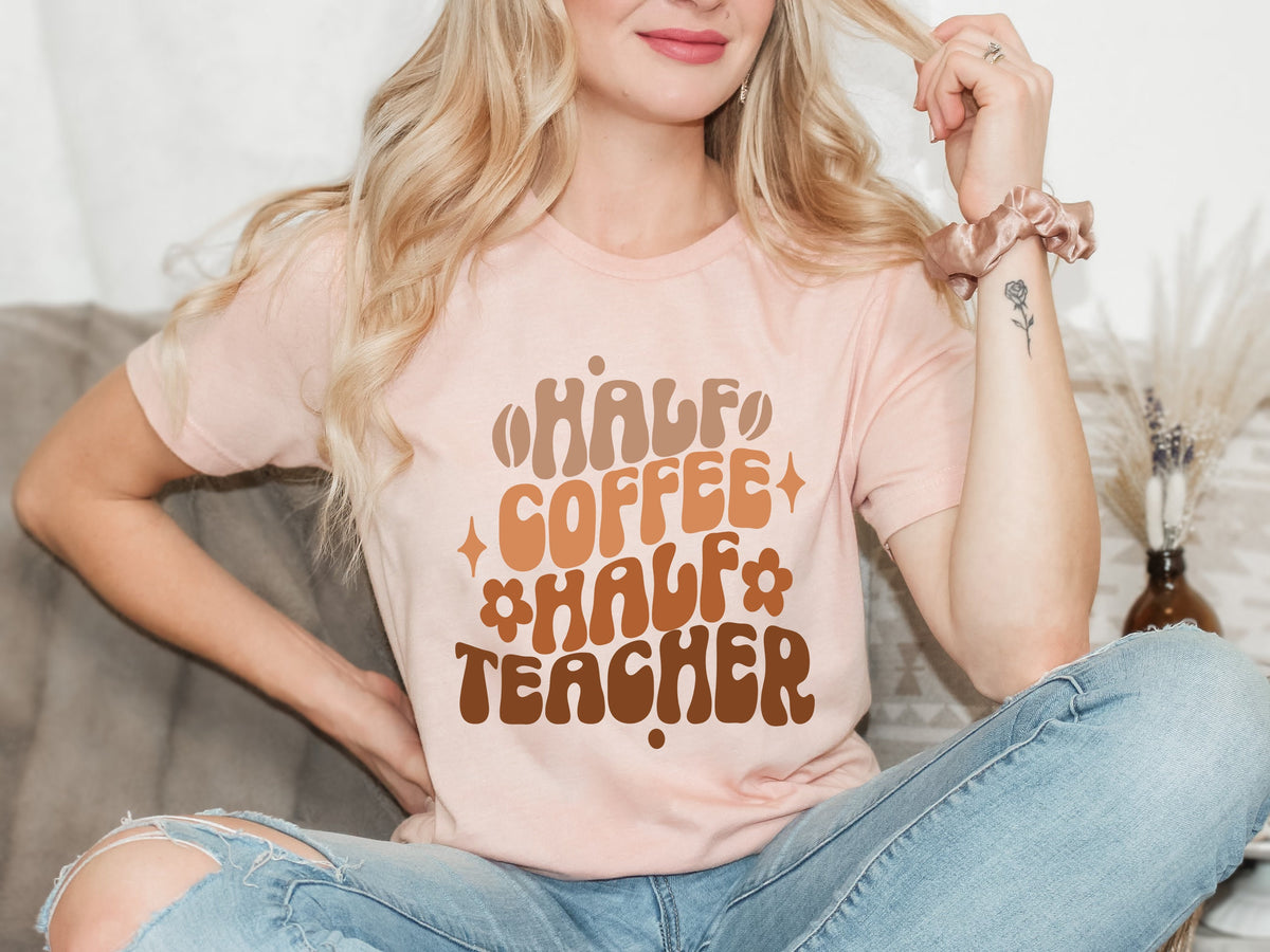 Half Coffee Half Teacher Shirt, Funny Teacher Gift