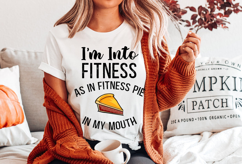 Funny Thanksgiving Shirt: Pumpkin Pie Fitness Gift