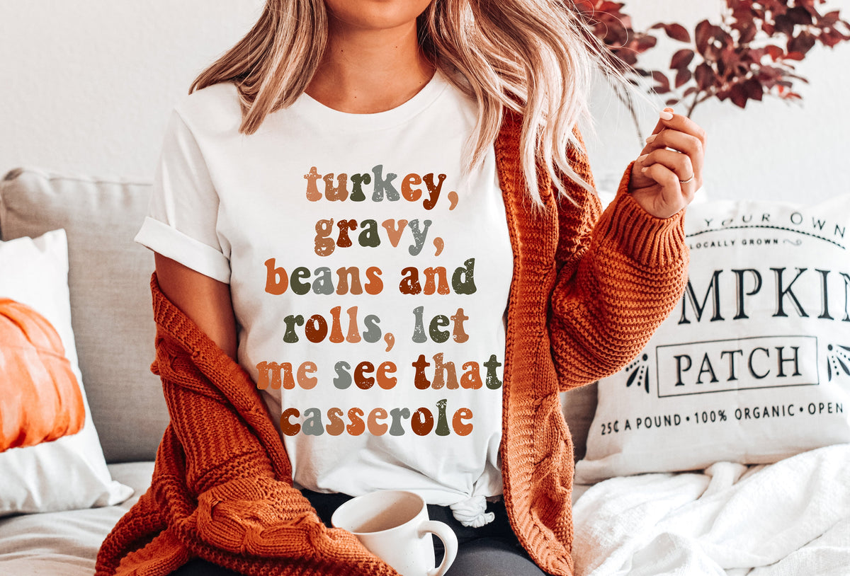 Thanksgiving Casserole Shirt: Turkey Gravy Beans and Rolls Fall Outfit