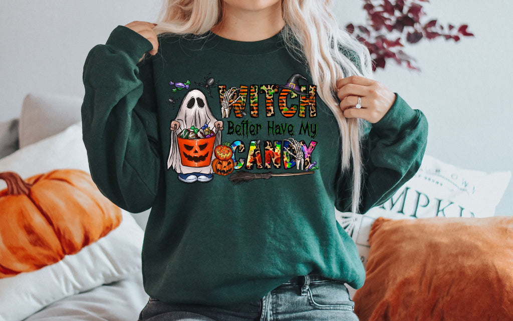 Witch Better Have My Candy Sweatshirt - Funny Halloween Shirt