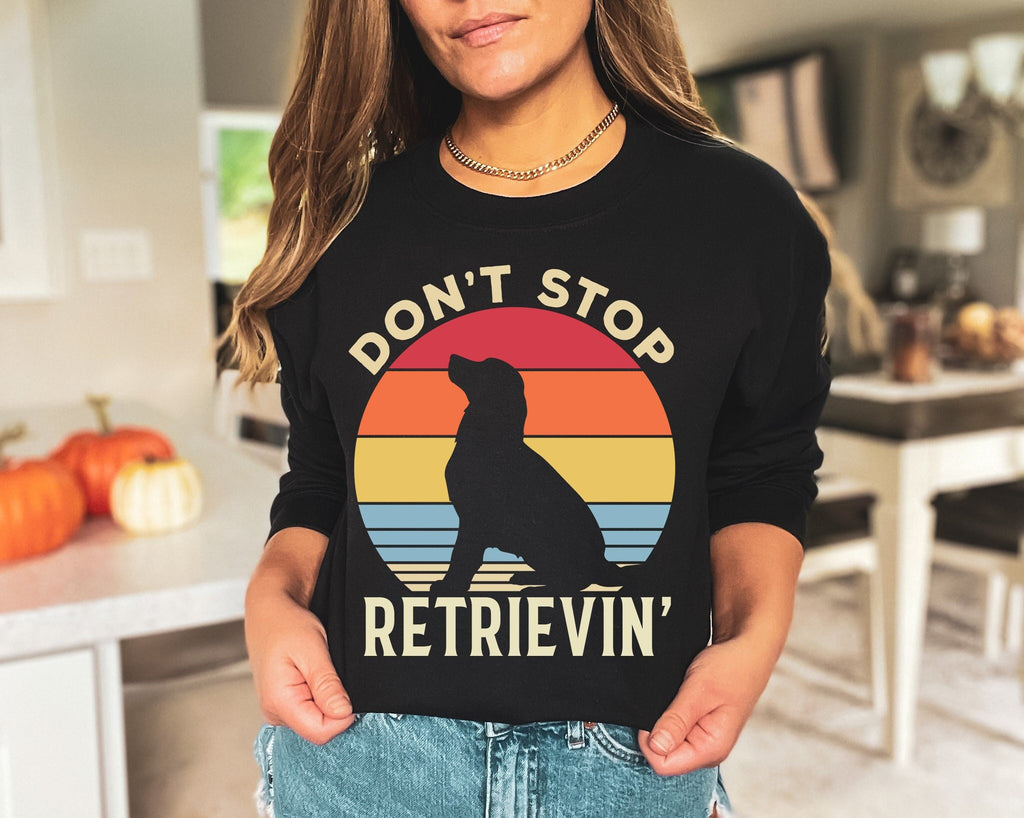 Don't Stop Retrievin' Shirt: Golden Retriever Mom Tee