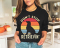 Don't Stop Retrievin' Shirt: Golden Retriever Mom Tee