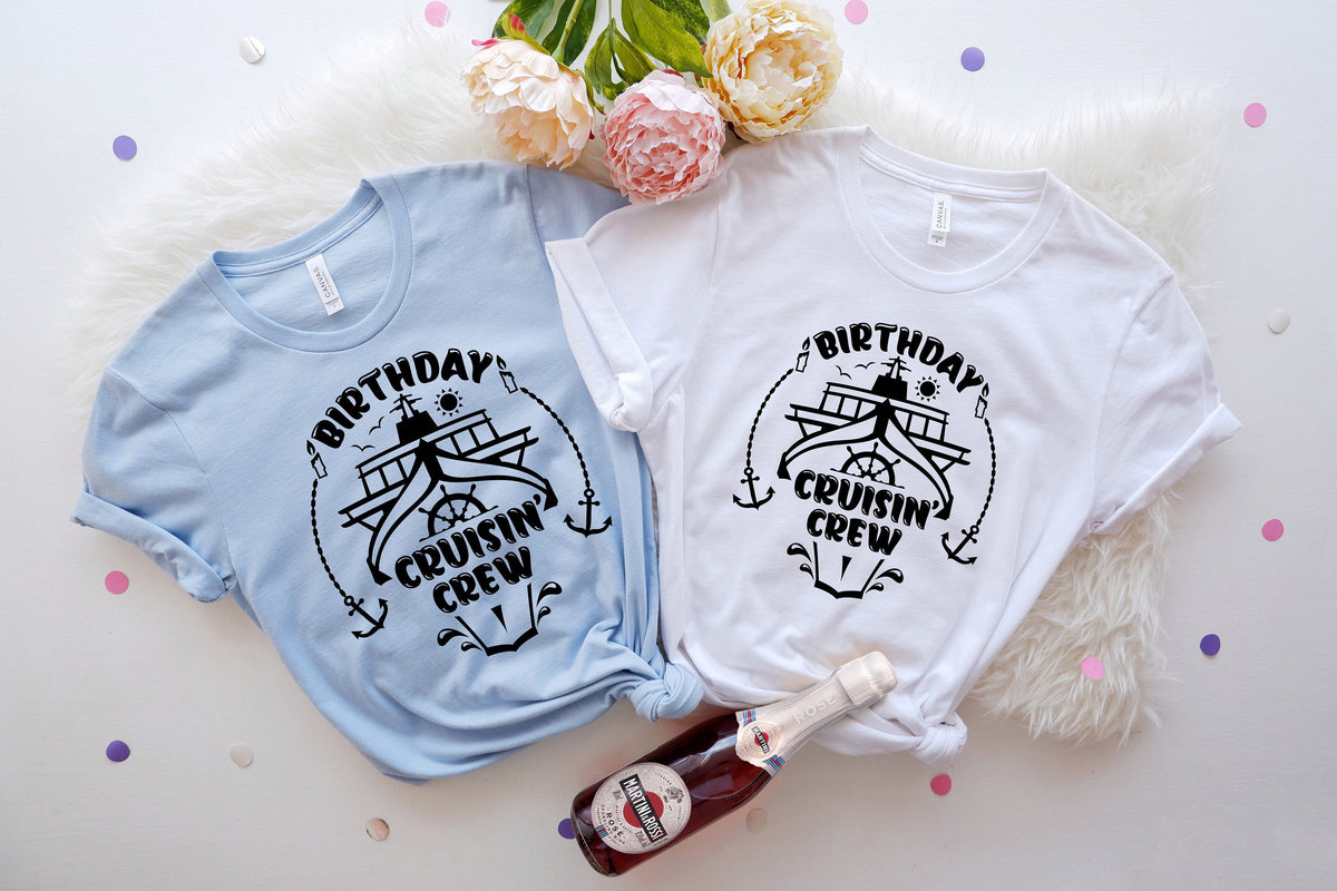 Birthday Cruisin' Crew Shirt: Family Cruise Trip Shirts