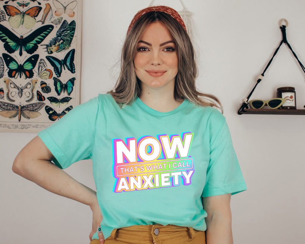 Now That's What I Call Anxiety T-Shirt, Anxiety Awareness Shirt