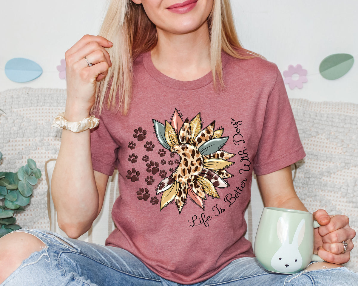 Life Is Better With Dogs Shirt: Floral Dog Mom Tee