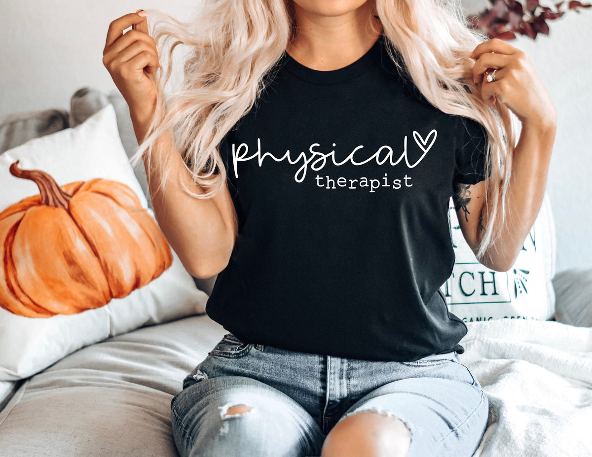Physical Therapist T-Shirt: PT Gift, Therapist Life Shirt