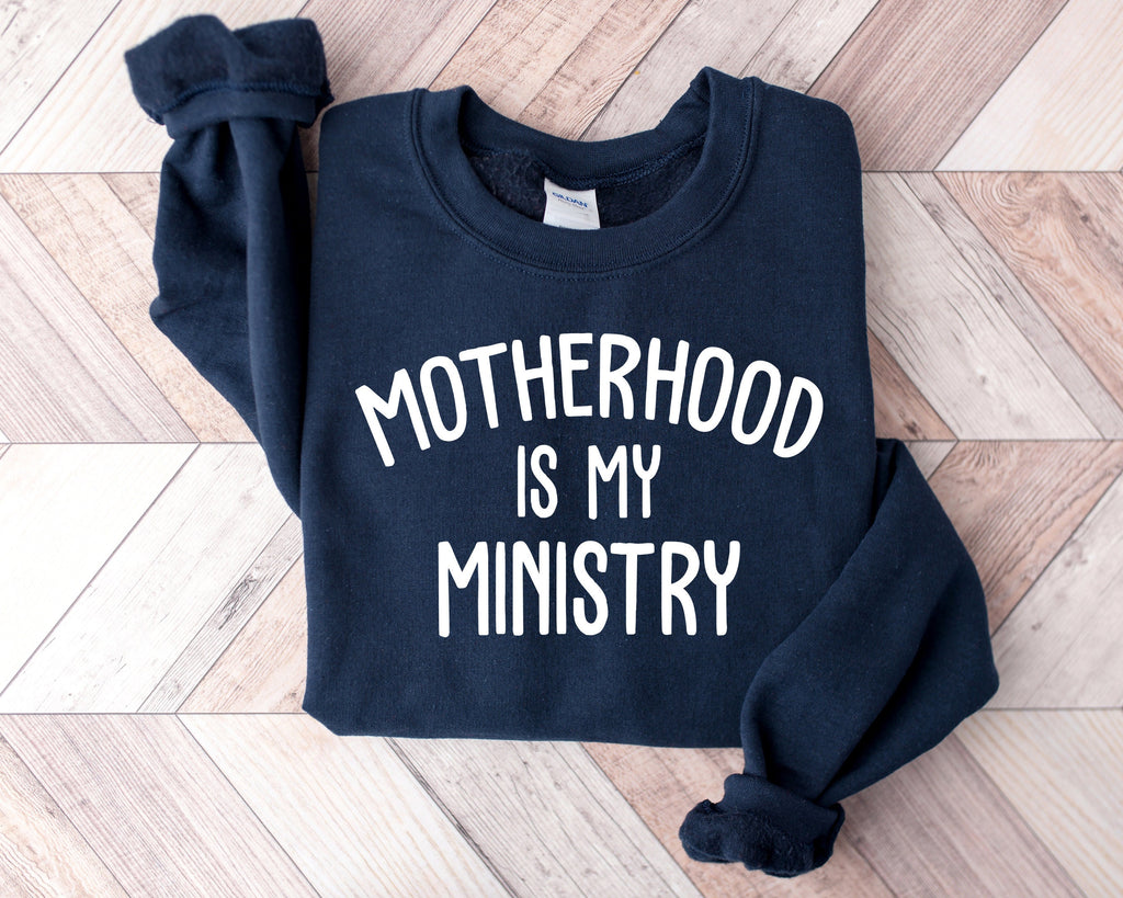 Motherhood Is My Ministry Sweatshirt - Christian Mom Life Hoodie