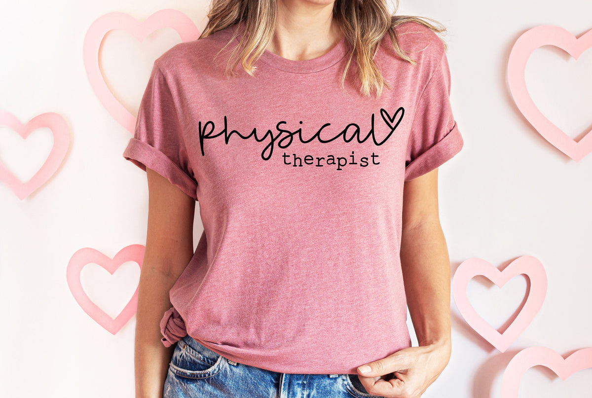 Physical Therapist T-Shirt: PT Gift, Therapist Life Shirt