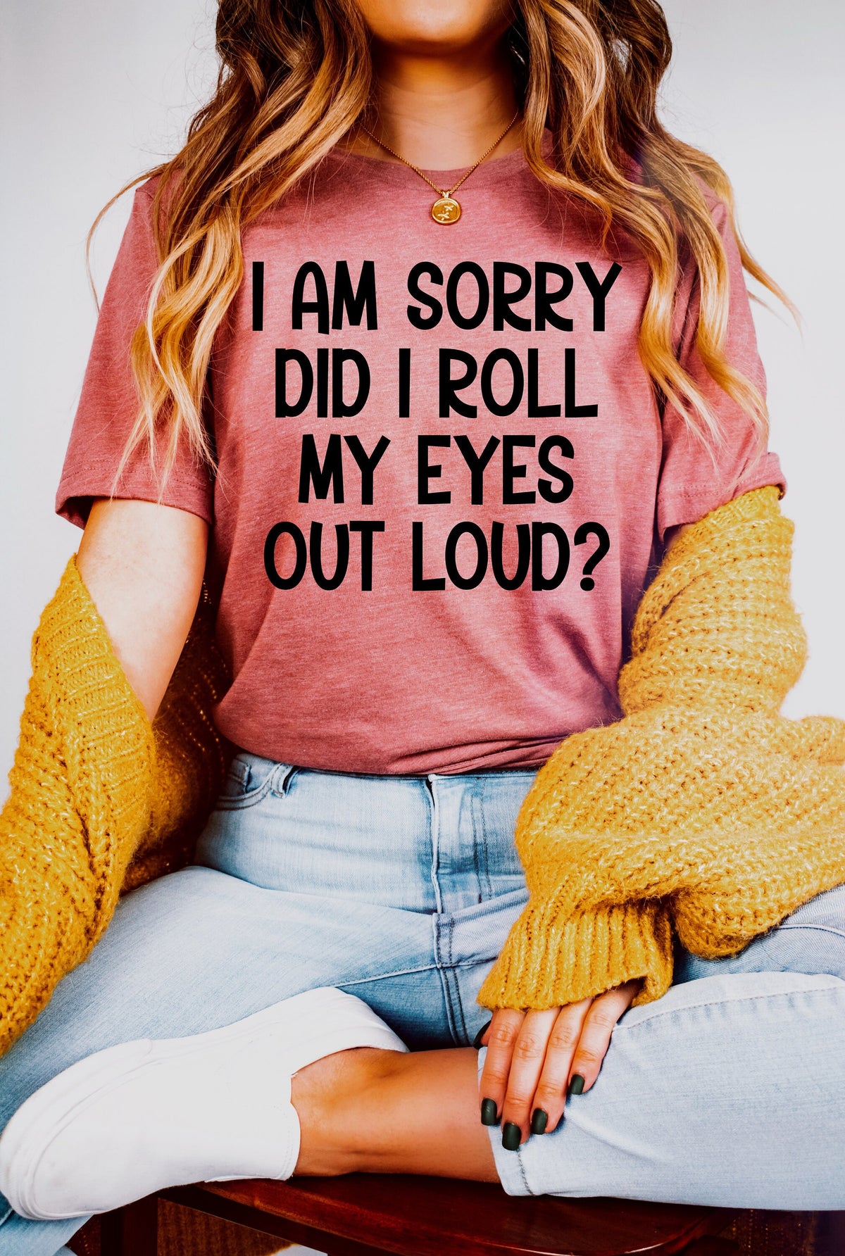 I'm Sorry Did I Roll My Eyes Out Loud? Funny Shirt For Men