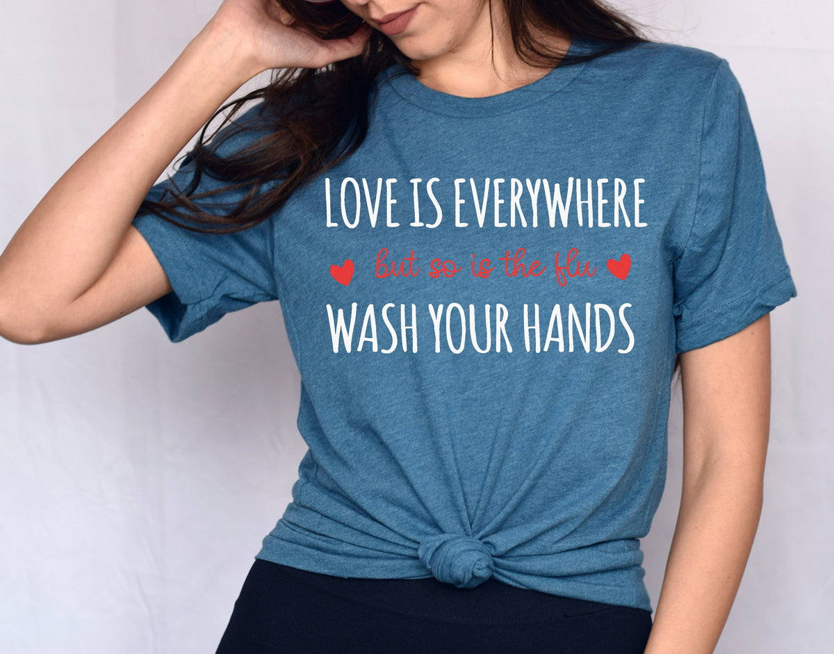 Nurse Valentine's Day Shirt: Love is Everywhere, Wash Your Hands