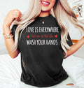 Nurse Valentine's Day Shirt: Love is Everywhere, Wash Your Hands
