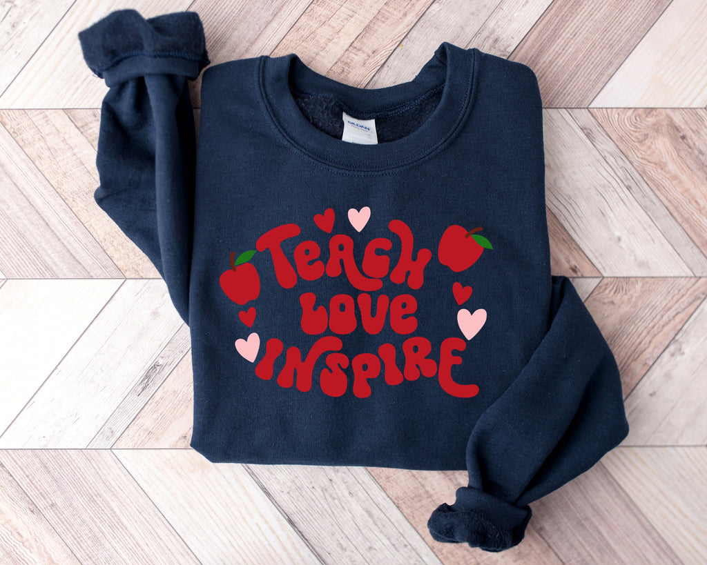 Teacher Valentine Sweatshirt: Teach Love Inspire, Back to School Shirt