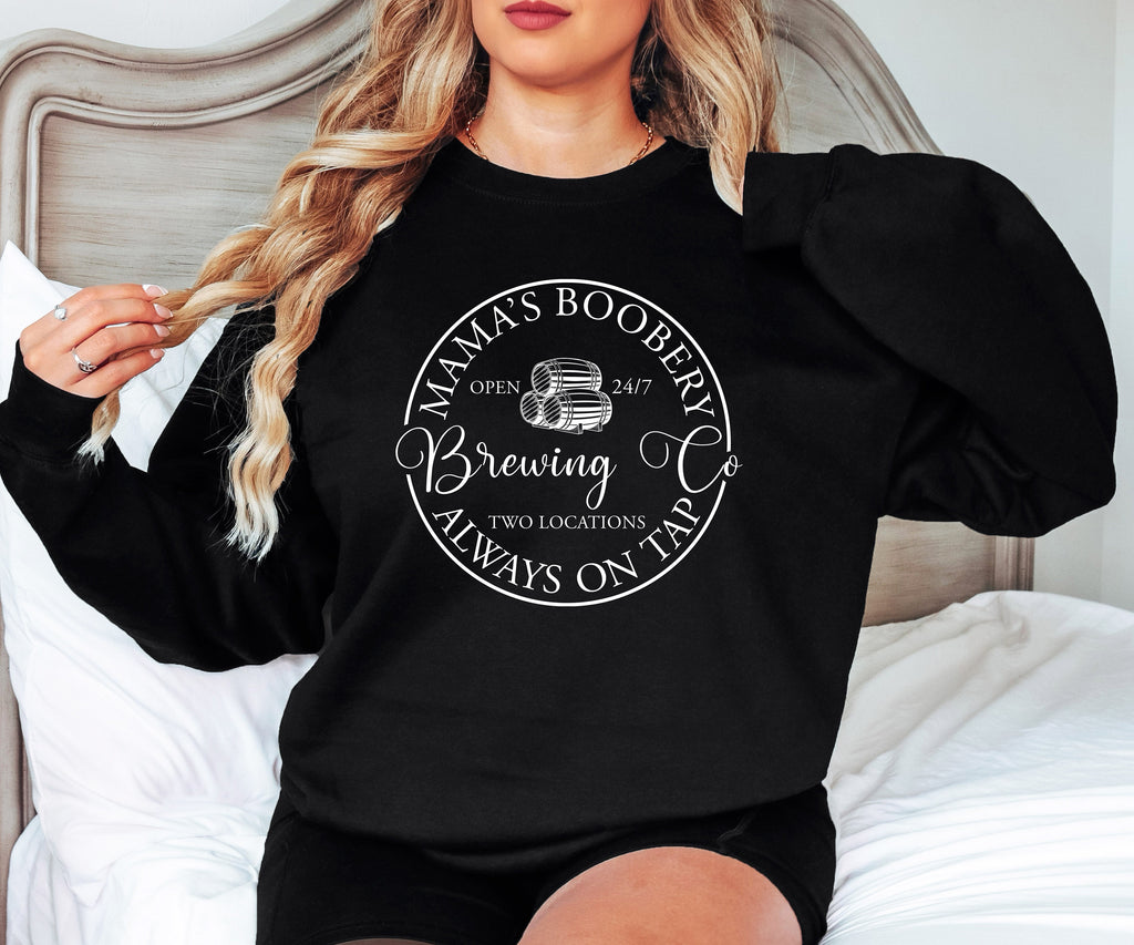 Mama's Boobery Brewing Co Sweatshirt - Funny Breastfeeding New Mom Gift