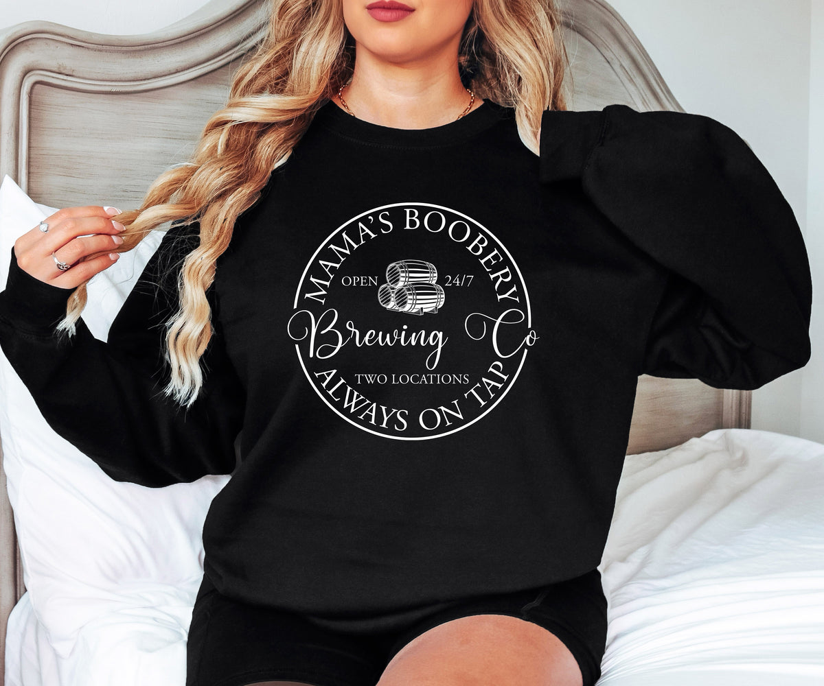 Mama's Boobery Brewing Co Sweatshirt - Funny Breastfeeding New Mom Gift
