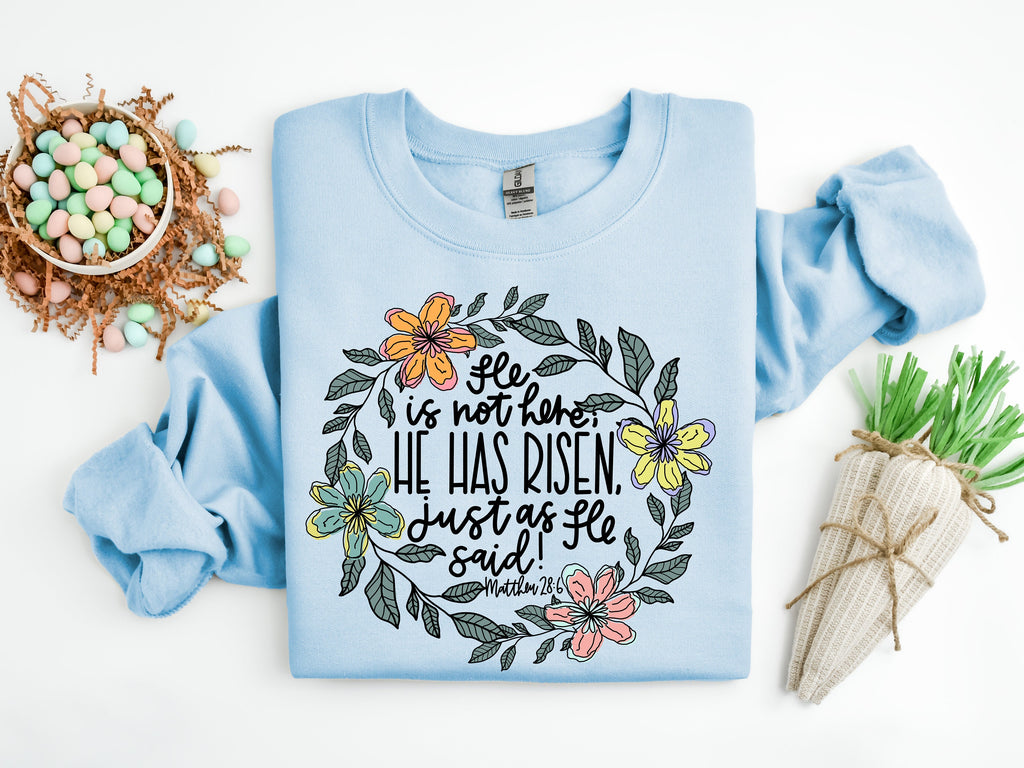 He Has Risen Sweatshirt: Floral Easter Christian Apparel