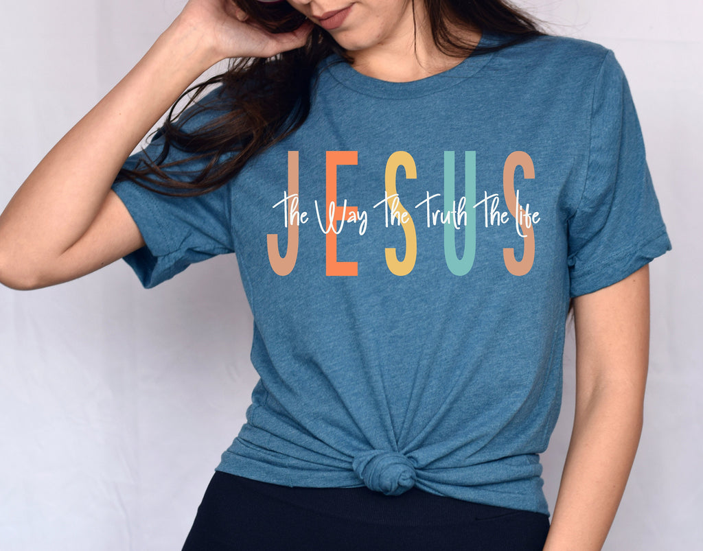 Jesus Shirt: The Way, The Truth, The Life - Christian Easter Shirt