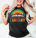 Support Your Local Library Shirt: Bookworm Reading Gift