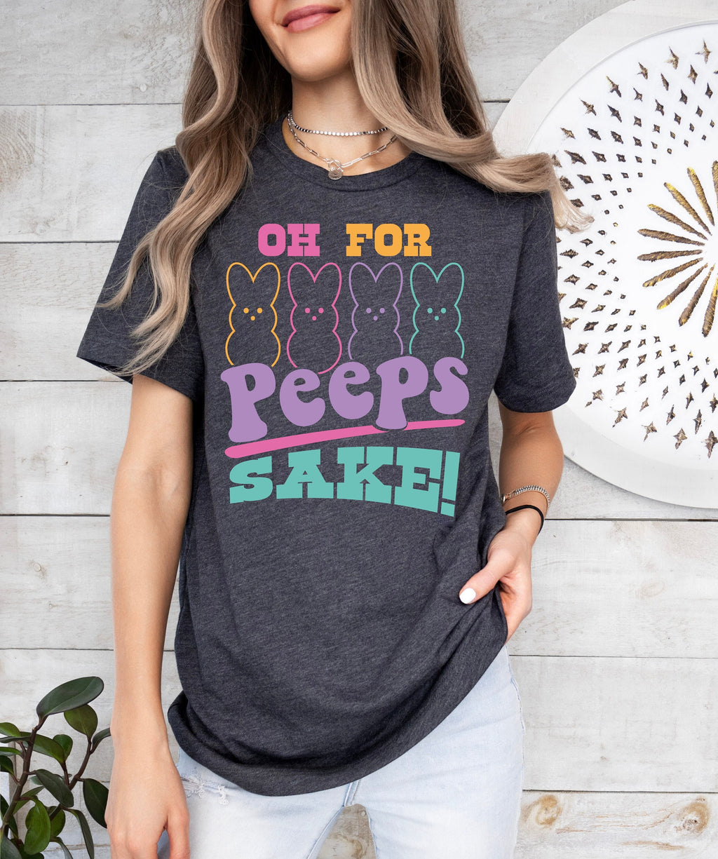 Oh For Peeps Sake Easter Shirt: Women's Easter Day Tee