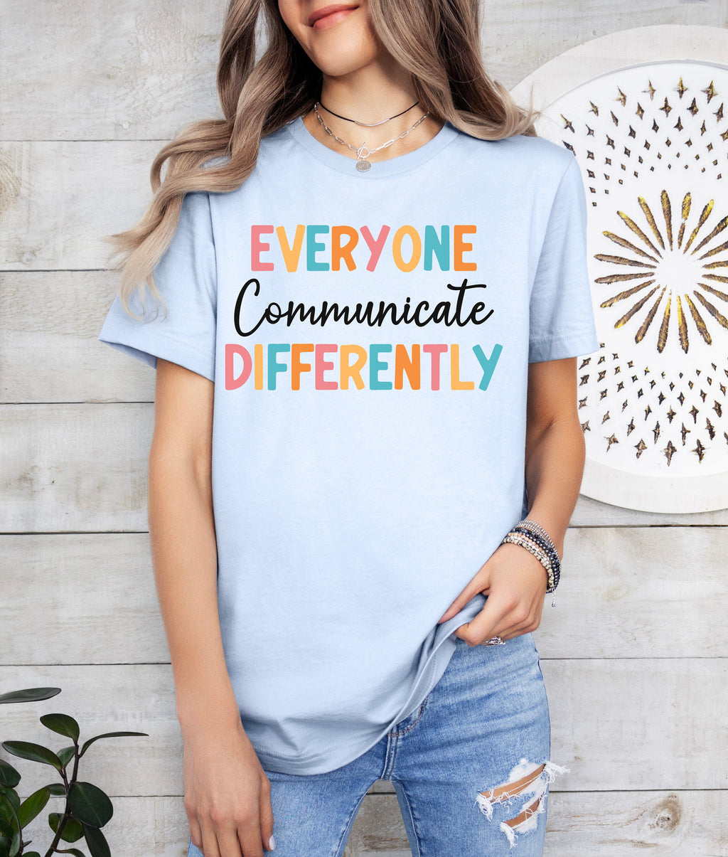 Autism Awareness Shirt: Everyone Communicate Differently Tee