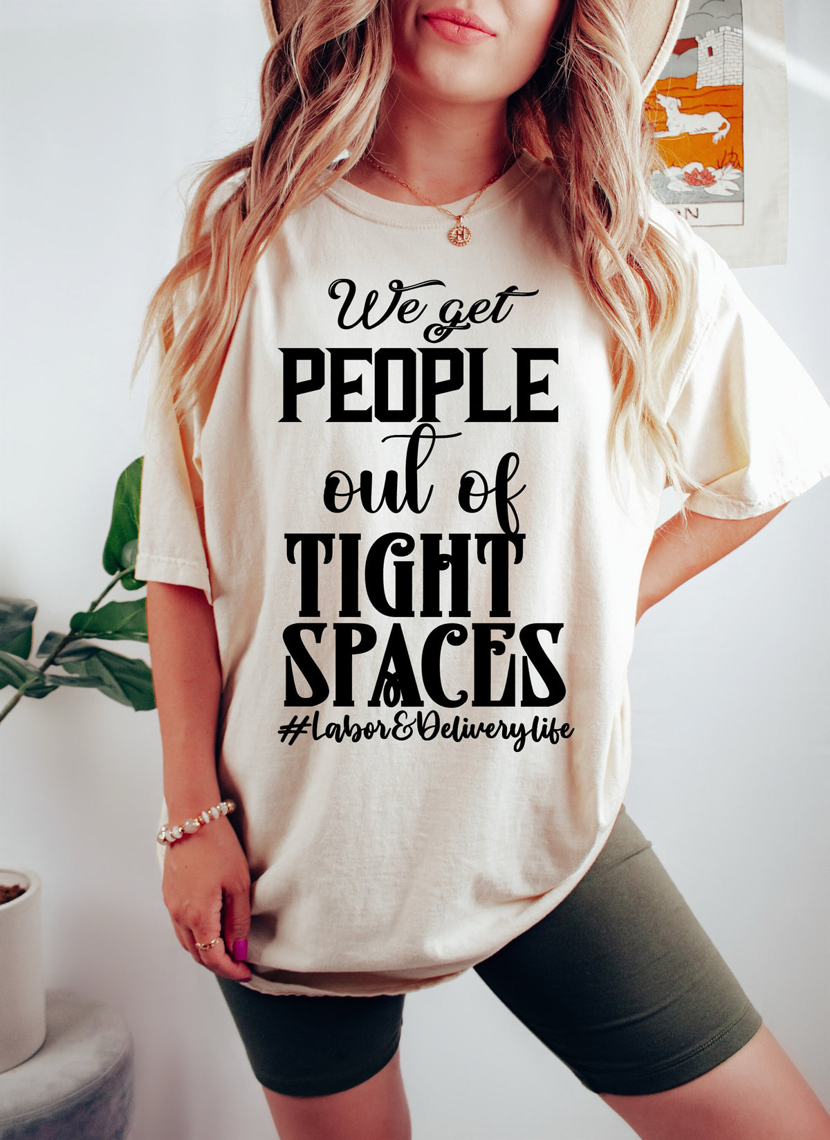L&D Nurse T-Shirt: We Get People Out of Tight Spaces