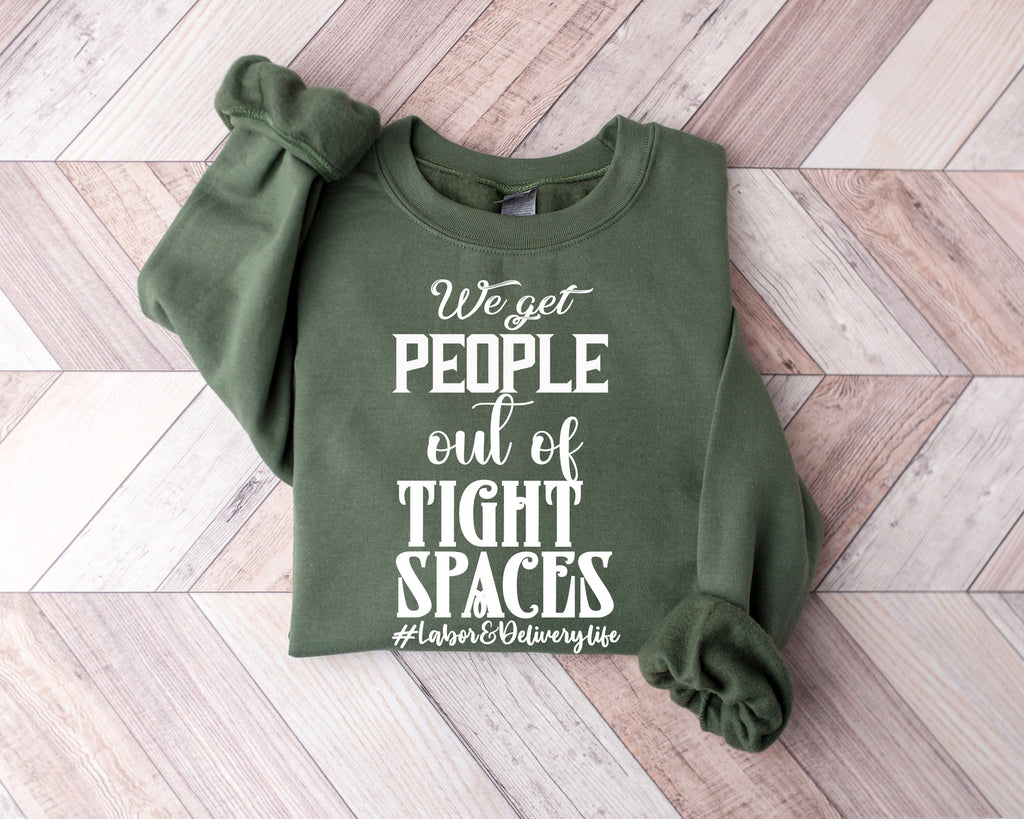 L&D Nurse T-Shirt: We Get People Out of Tight Spaces