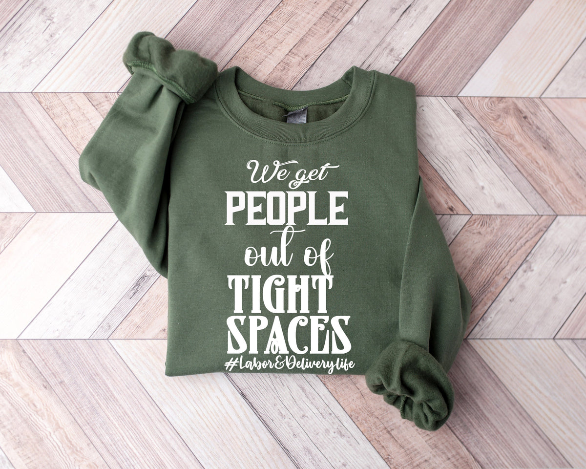 L&D Nurse T-Shirt: We Get People Out of Tight Spaces
