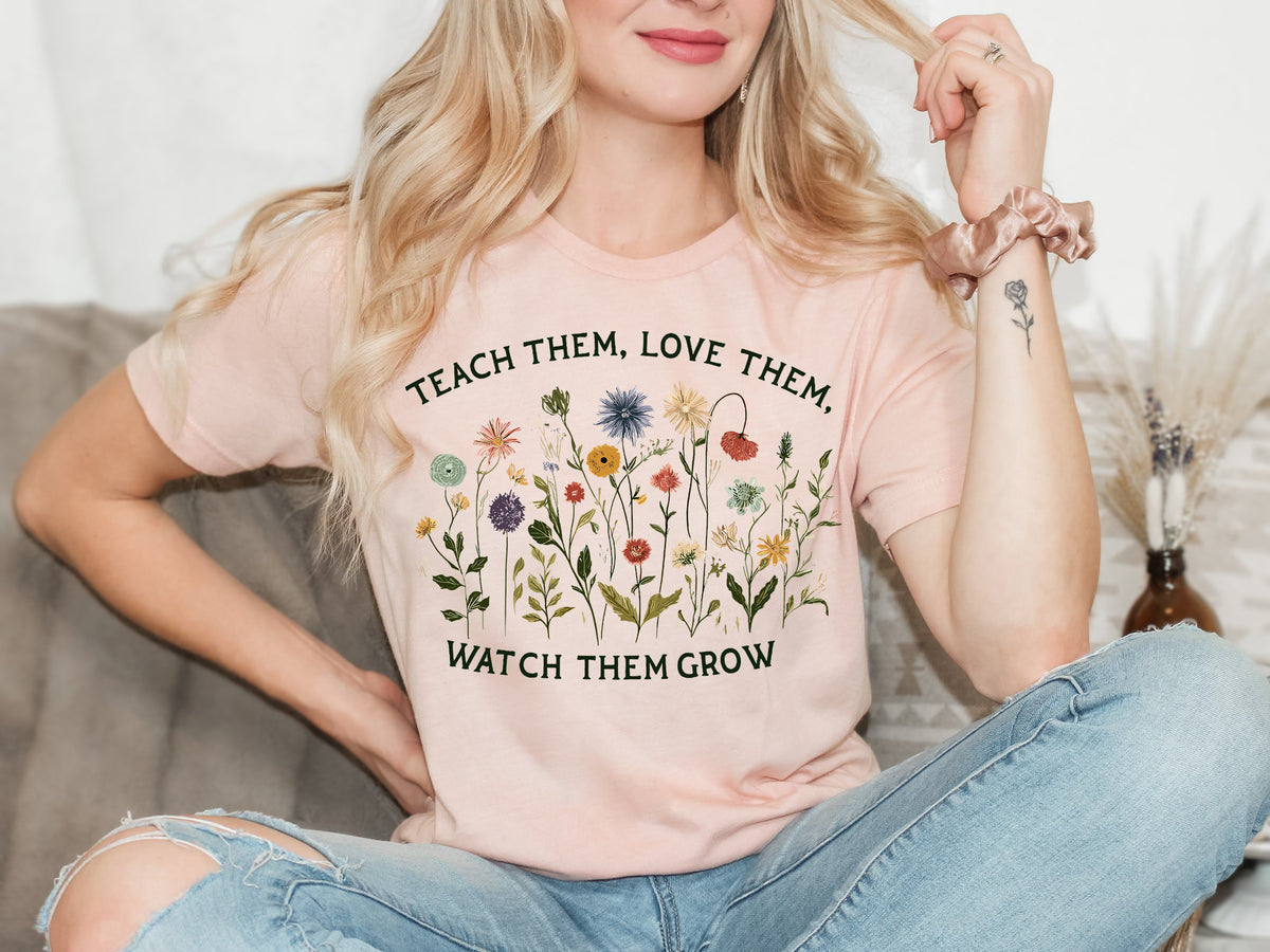 Teacher Flower Shirt: Teach Love Grow, Special Education Gift