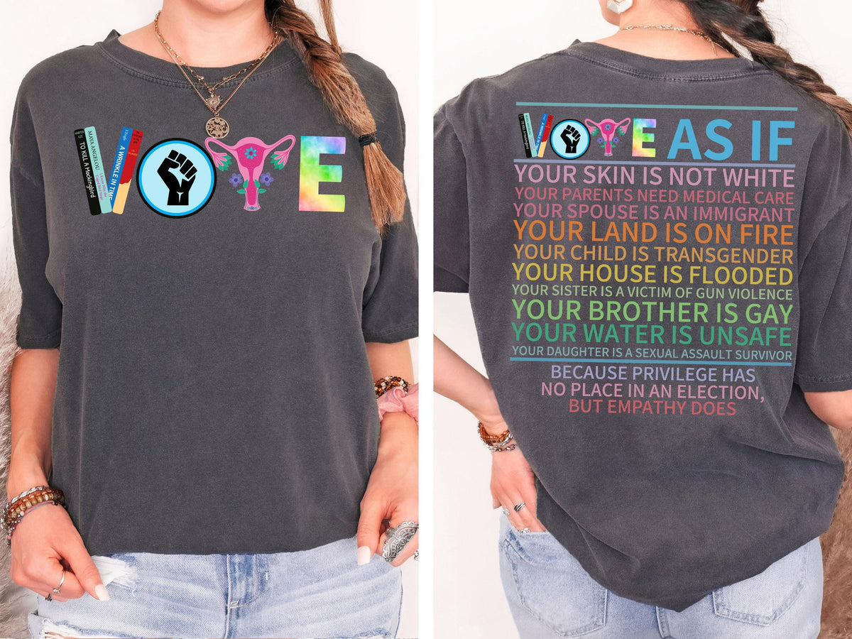 Vote As If T-Shirt: Pro Choice, Equality, Voter Tee