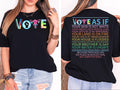 Vote As If T-Shirt: Pro Choice, Equality, Voter Tee