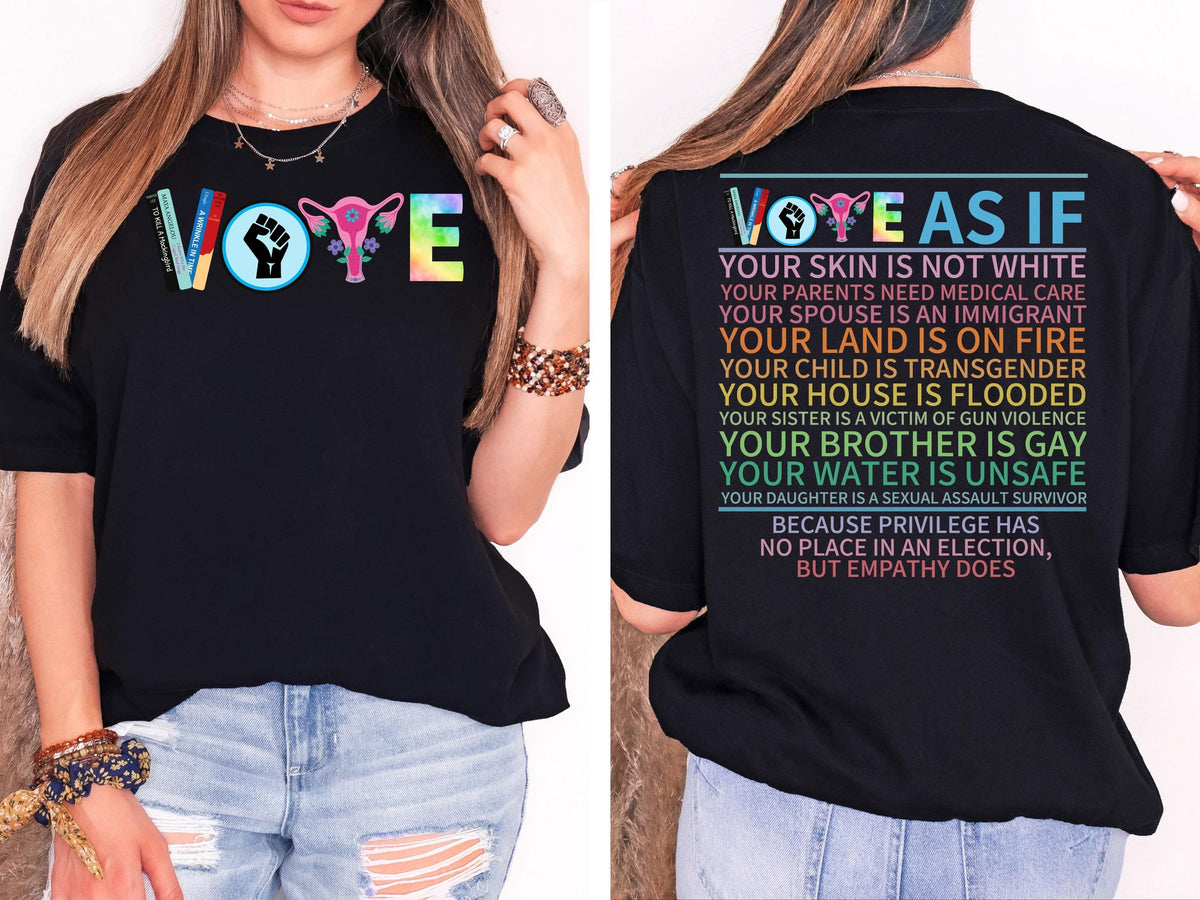 Vote As If T-Shirt: Pro Choice, Equality, Voter Tee
