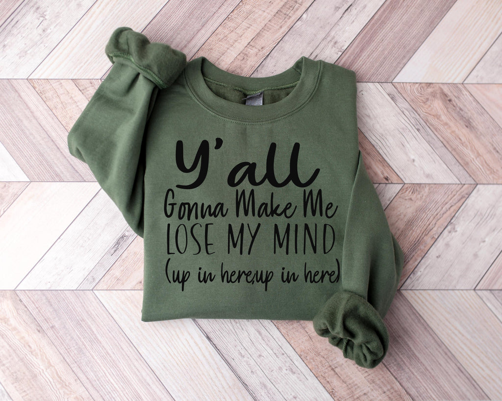 Funny Teacher Shirt: Y'all Gonna Make Me Lose My Mind