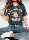 Too Many Kids Not Enough Caffeine Shirt - Coffee Mom Tee
