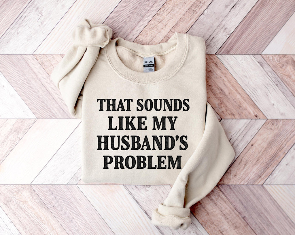 Funny Husband's Problem Shirt, Gift for Wife
