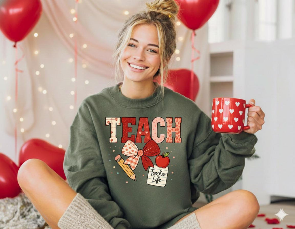Teach Sweatshirt, Teacher Life Valentine's Crewneck