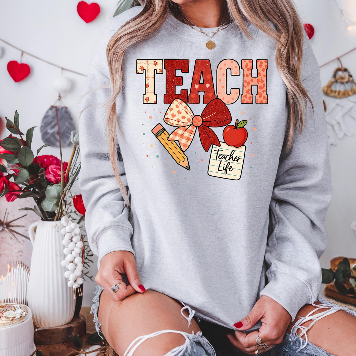 Teach Sweatshirt, Teacher Life Valentine's Crewneck