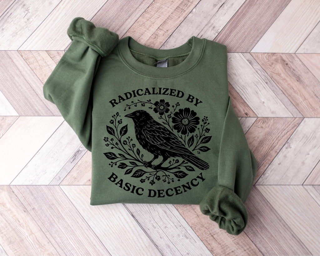 Floral Protest Sweatshirt, Radicalized By Basic Decency, Feminist Gift