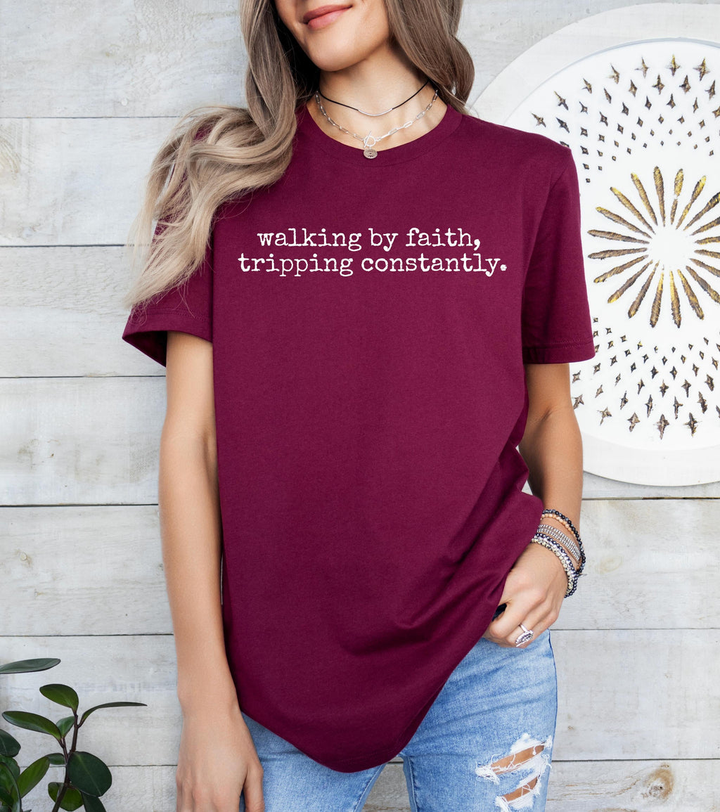 Walking by Faith Tripping Constantly Shirt, Inspirational Christian Tee