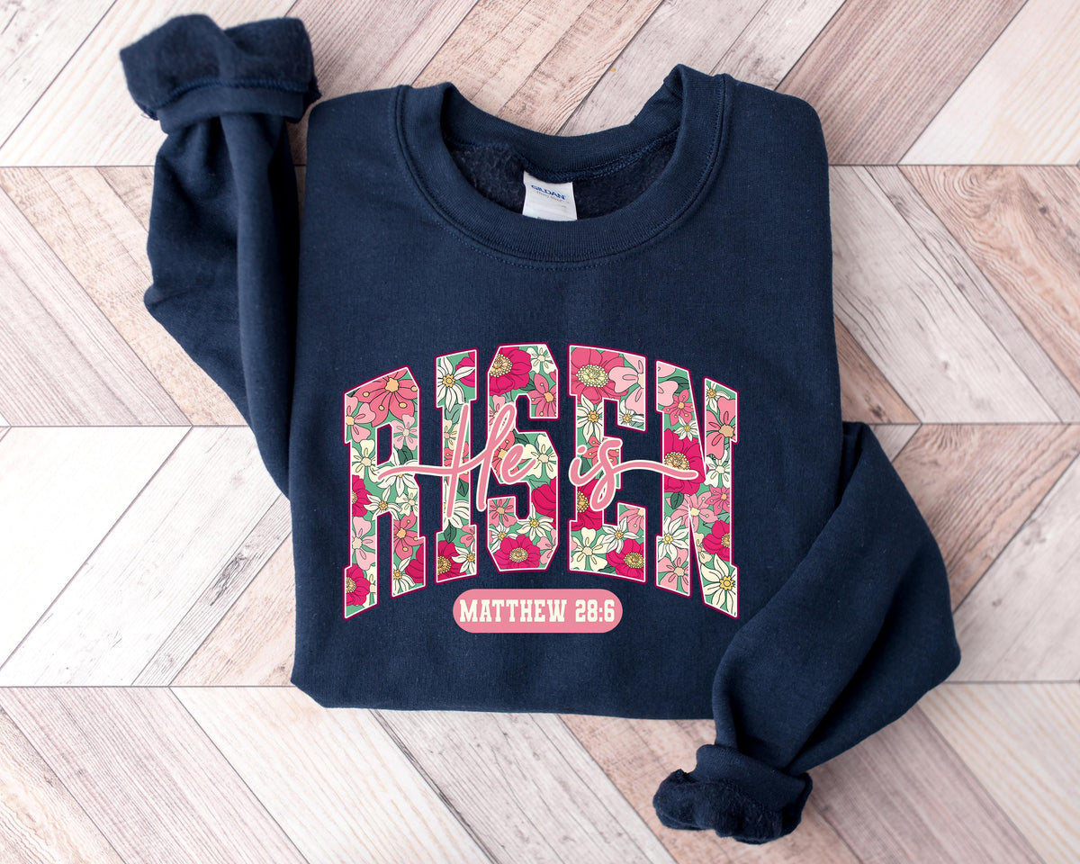 He is Risen Floral Sweatshirt, Christian Easter Apparel, Matthew 28:6 Tee