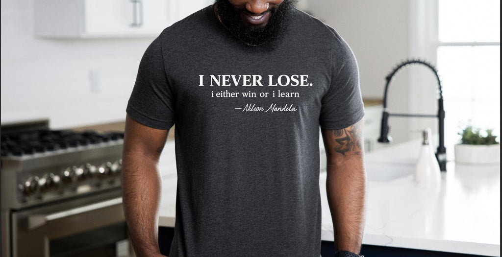 Nelson Mandela Quote Shirt, Inspirational Win or Learn Graphic Tee